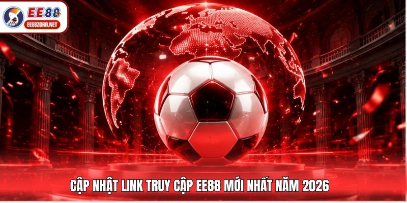 Cập nhật link truy cập EE88 mới nhất năm 2026