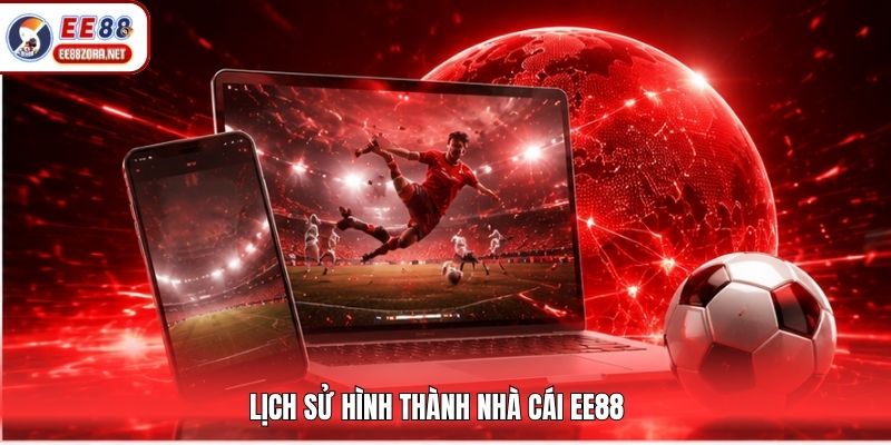Lịch sử hình thành nhà cái EE88