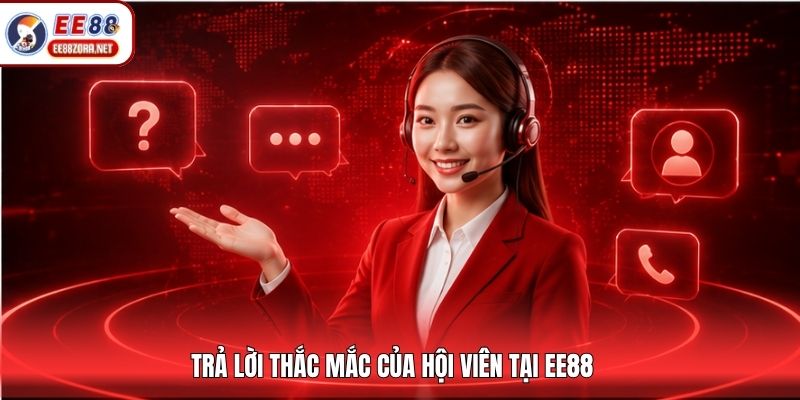 Trả lời thắc mắc của hội viên tại EE88